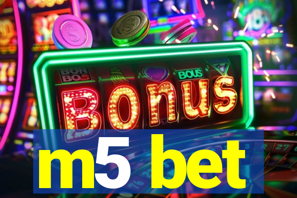 m5 bet